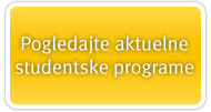 Pogledajte aktuelne studentske programe Pogledajte aktuelne studentske programe